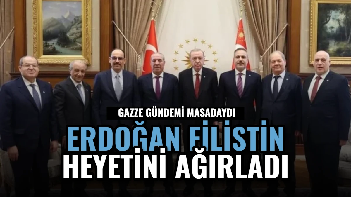 Erdoğan, Filistin Heyetini Ağırladı: Gazze Gündemi Masadaydı