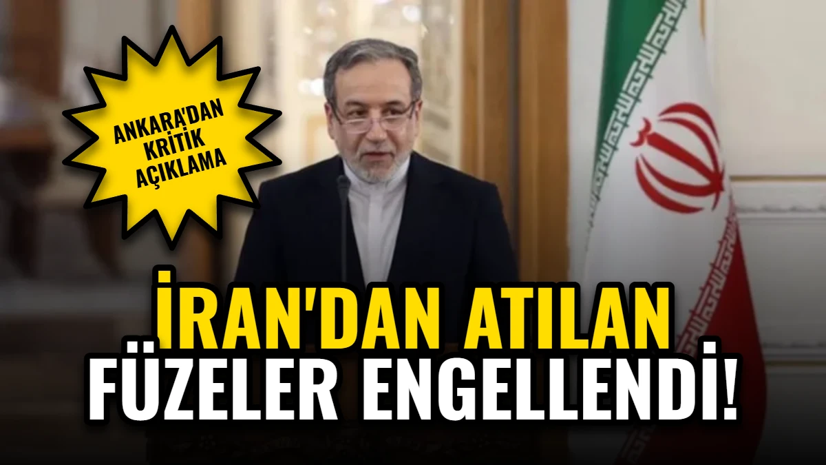 İran'dan Atılan Füzeler Engellendi: Ankara'dan Kritik Açıklama