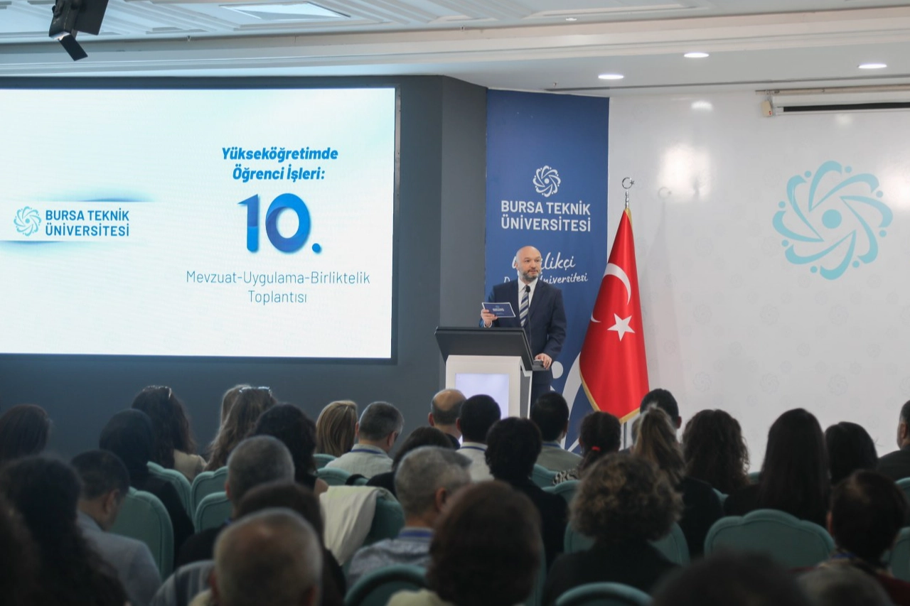 “Yükseköğretimde Öğrenci İşleri; Mevzuat-Uygulama-Birliktelik Toplantısı”nın 10’uncusu, Bursa Teknik Üniversitesinde (BTÜ)